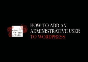 How to Add an Administrative User to WordPress.org: A Step-by-Step Guide